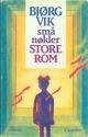 "Små nøkler store rom roman" av Bjørg Vik