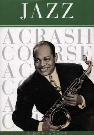 "Jazz - a crash course" av Simon Adams