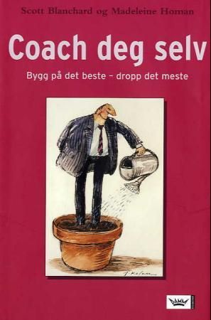 Coach deg selv - bygg på det beste - dropp det meste