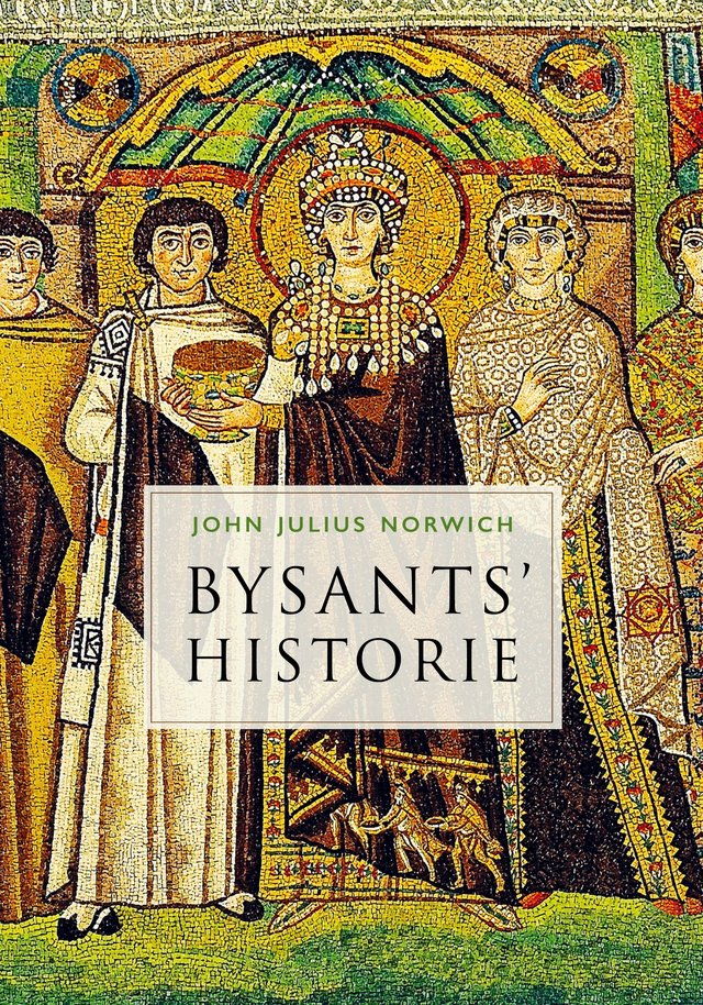 "Bysants' historie" av John Julius Norwich