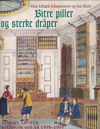 Bitre piller og sterke dråper - norske apotek gjennom 400 år. 1595-1995