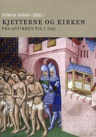 Kjetterne og kirken - fra antikken til i dag
