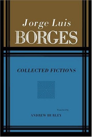 Collected Fictions - Jorge Luis Borges