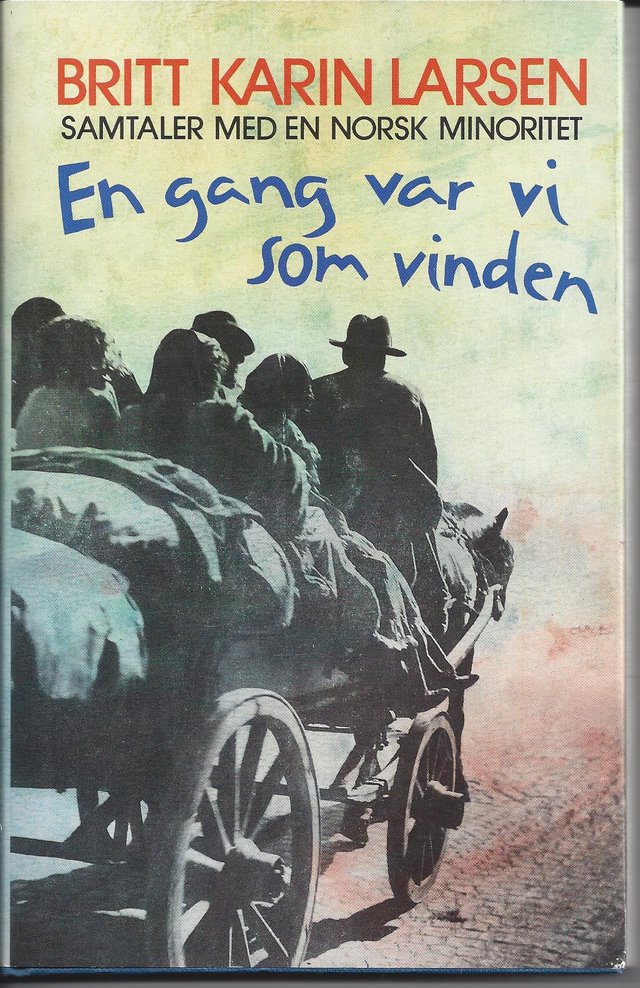 "En gang var vi som vinden - samtaler med en norsk minoritet" av Britt Karin Larsen