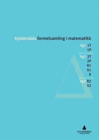 Gyldendals formelsamling i matematikk - 1P/2P, 1T/2T, S1/S2, R1/R2, X