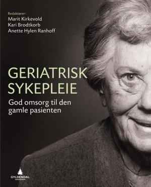 "Geriatrisk sykepleie - god omsorg til den gamle pasienten" av Marit Kirkevold