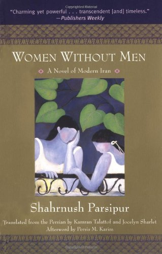"Women Without Men A Novel of Modern Iran" av Sharnush Parsipur