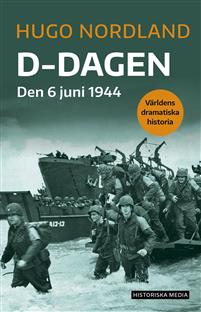 D-dagen - den 6 juni 1944 - Världens dramatiska historia