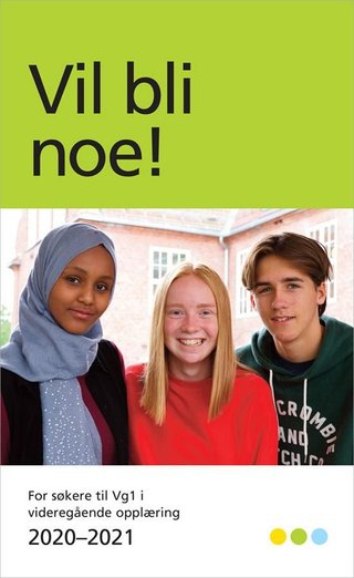 Vil bli noe! - for søkere til vg1 i videregående opplæring 2020-2021