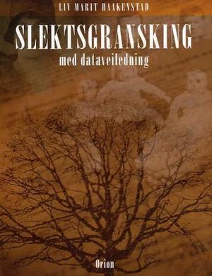 "Slektsgransking - med dataveiledning" av Liv Marit Haakenstad