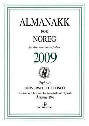 "Almanakk for Noreg 2009 - for året etter Kristi fødsel" av Universitetet i Oslo. Almanakk-komiteen
