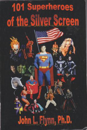 "101 Superheroes of the Silver Screen" av John L. Flynn