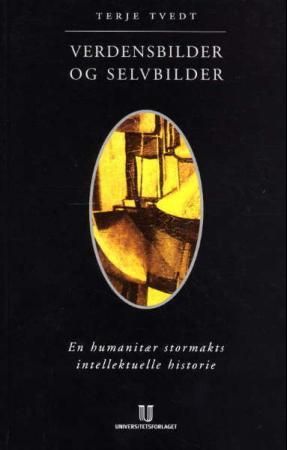Verdensbilder og selvbilder - en humanitær stormakts intellektuelle historie