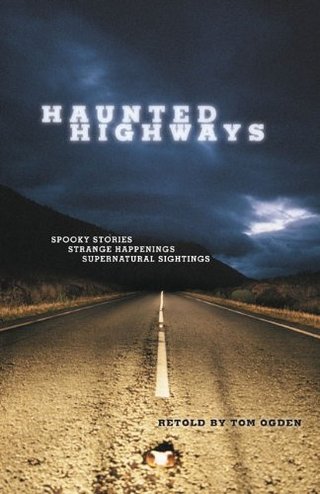 "Haunted Highways Spooky Stories, Strange Happenings, and Supernatural Sightings" av Tom Ogden