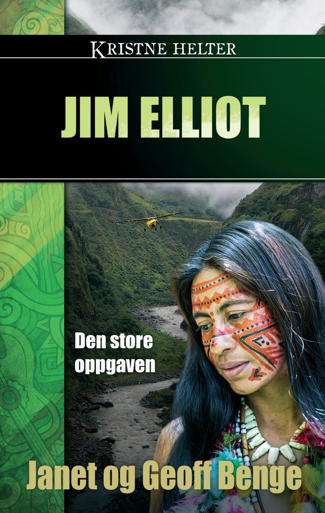 "Jim Elliot - den store oppgaven" av Janet Benge