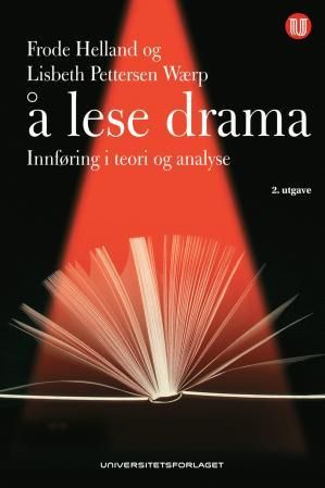 "Å lese drama - innføring i teori og analyse" av Frode Helland
