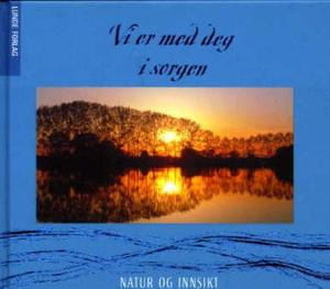"Vi er med deg i sorgen - natur og innsikt" av Asbjørn Kvalbein