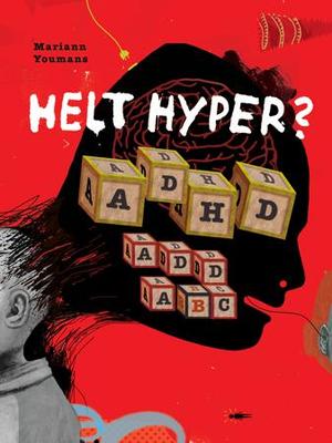 "Helt hyper? - ADHD ADD ABC" av Mariann Youmans