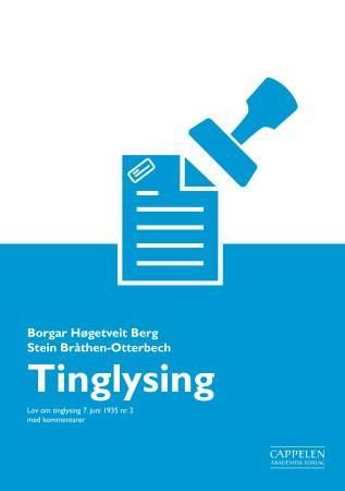 "Tinglysing - lov om tinglysing 7. juni 1935 nr. 2 : med kommentarer" av Borgar Høgetveit Berg
