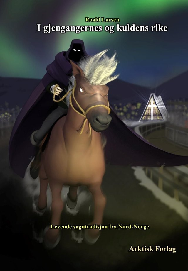 "I gjengangernes og kuldens rike - levende sagntradisjon fra Nord-Norge" av Roald Larsen