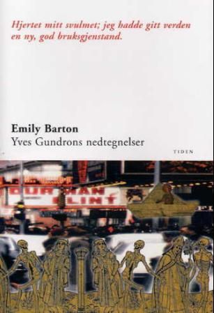 "Yves Gundrons nedtegnelser" av Emily Barton