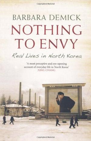 "Nothing to Envy Real Lives in North Korea" av Barbara Demick