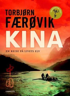 "Kina en reise på livets elv" av Torbjørn Færøvik