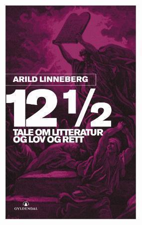 "Tolv og en halv tale - om litteratur og lov og rett" av Arild Linneberg
