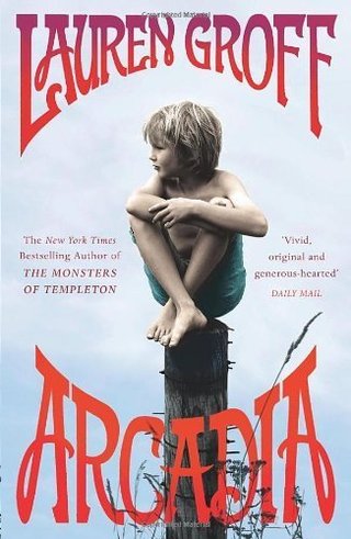 "Arcadia by Groff, Lauren (2013) Paperback"