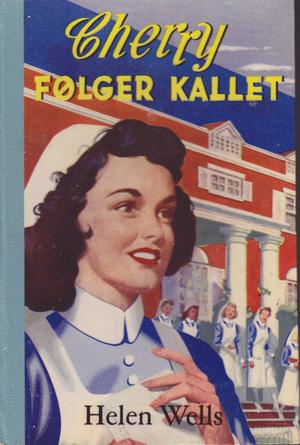 "Cherry Ames Student Nurse (The Cherry Ames Nursing Stories)" av Helen Wells