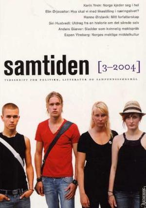 "Samtiden. Hefte 3 2004 - tidsskrift for politikk, litteratur og samfunnsspørsmål" av Knut Olav Åmås