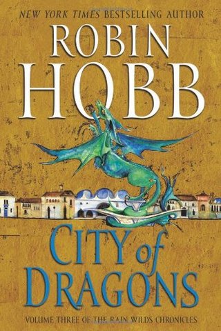 "City of Dragons Volume Three of the Rain Wilds Chronicles" av Robin Hobb