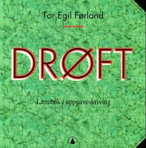 "Drøft - lærebok i oppgaveskriving" av Tor Egil Førland