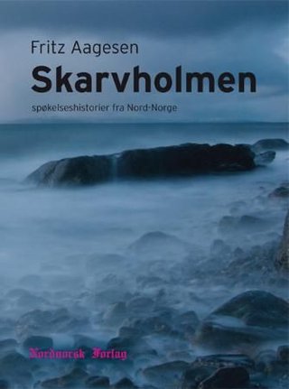 Skarvholmen - spøkelseshistorier fra Nord-Norge