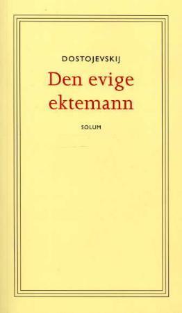 "Den evige ektemann" av Fjodor M. Dostojevskij
