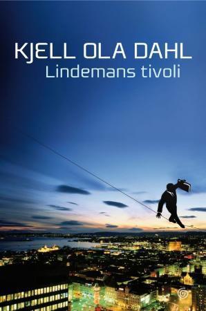 "Lindemans tivoli - roman" av Kjell Ola Dahl