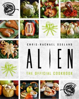 "Alien - the official cookbook" av Chris-Rachael Oseland