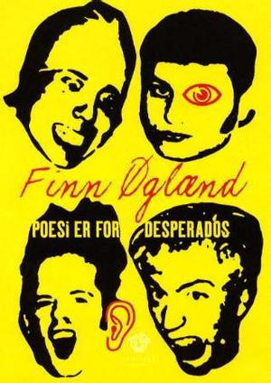 "Poesi er for desperados" av Finn Øglænd