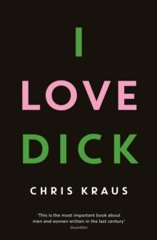 "I love Dick" av Chris Kraus