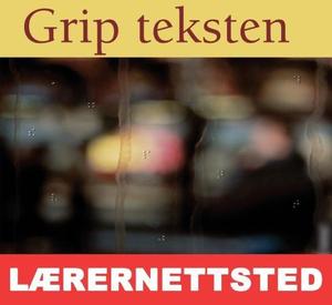 "Grip teksten - nettressurs for lærere, vg1" av Arne Engelstad