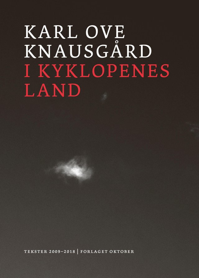 "I kyklopenes land - tekster 2009-2018" av Karl Ove Knausgård