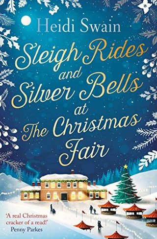 "Sleigh Rides and Silver Bells at the Christmas Fair - The Christmas favourite and Sunday Times bestseller" av Heidi Swain