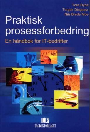 "Praktisk prosessforbedring en håndbok for IT-bedrifter" av Tore Dybå
