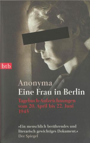 "Eine Frau in Berlin Tagebuchaufzeichnungen vom 20. April bis 22. Juni 1945" av Anonyma