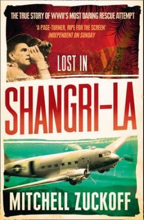 "Lost in Shangri-La escape from a hidden world" av Mitchell Zuckoff