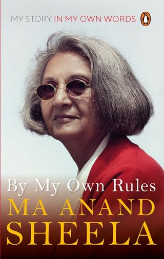 "By My Own Rules My story in my own words" av Ma Anand Sheela