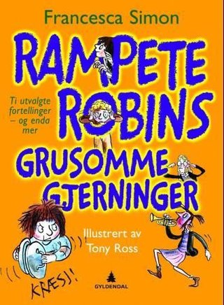 "Rampete Robins grusomme gjerninger" av Francesca Simon