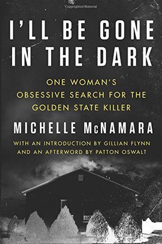 "I'll Be Gone in the Dark - One Woman's Obsessive Search for the Golden State Killer" av Michelle McNamara