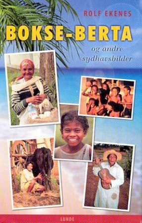 "Bokse-Berta og andre sydhavsbilder" av Rolf Ekenes