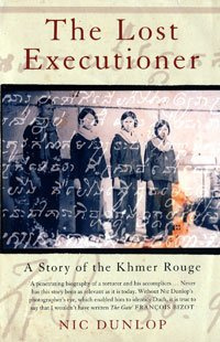 The Lost Executioner - A Story of the Khmer Rouge